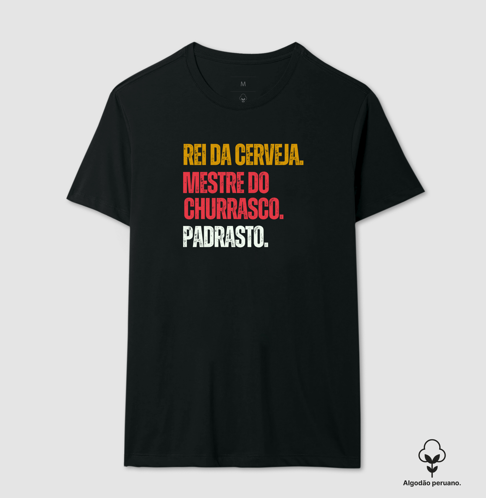 Rei da cerveja. Mestre do churrasco. Padrasto