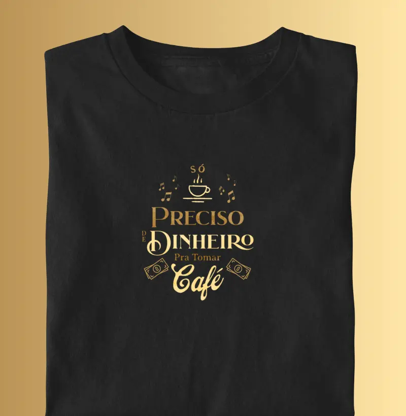 Só preciso de dinheiro pra tomar café