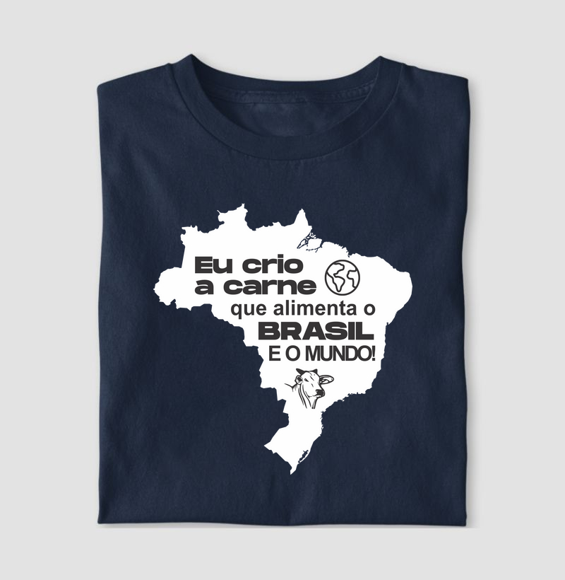 Eu crio a carne que alimenta o Brasil e o Mundo