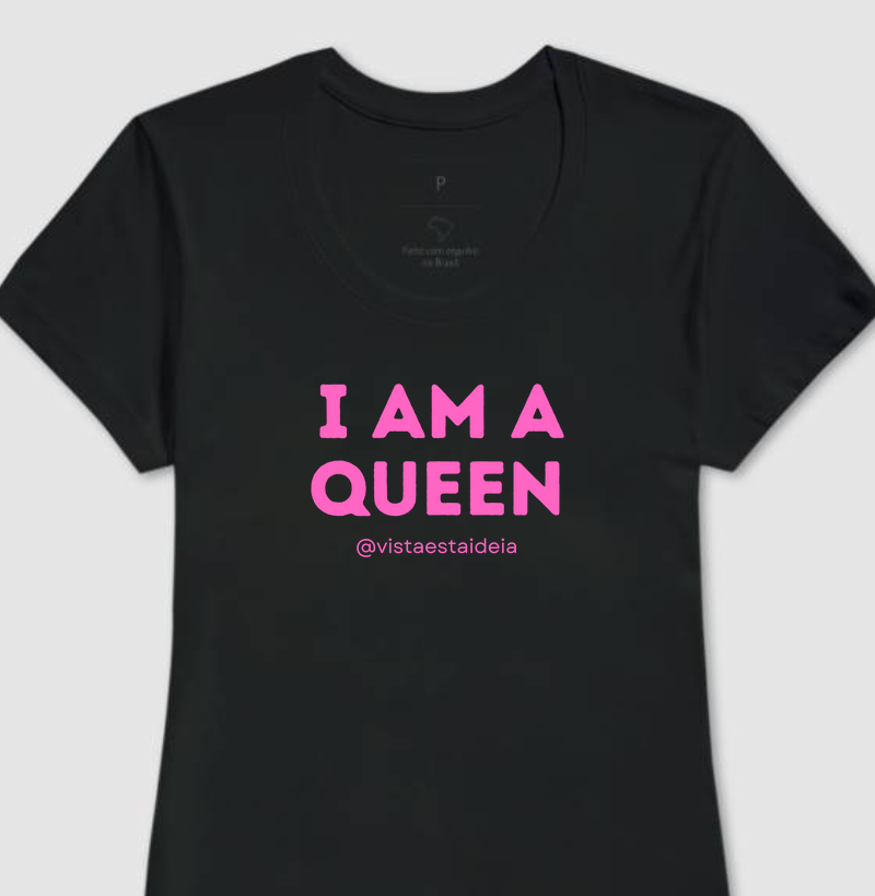Camiseta feminina com frase - Im a queen