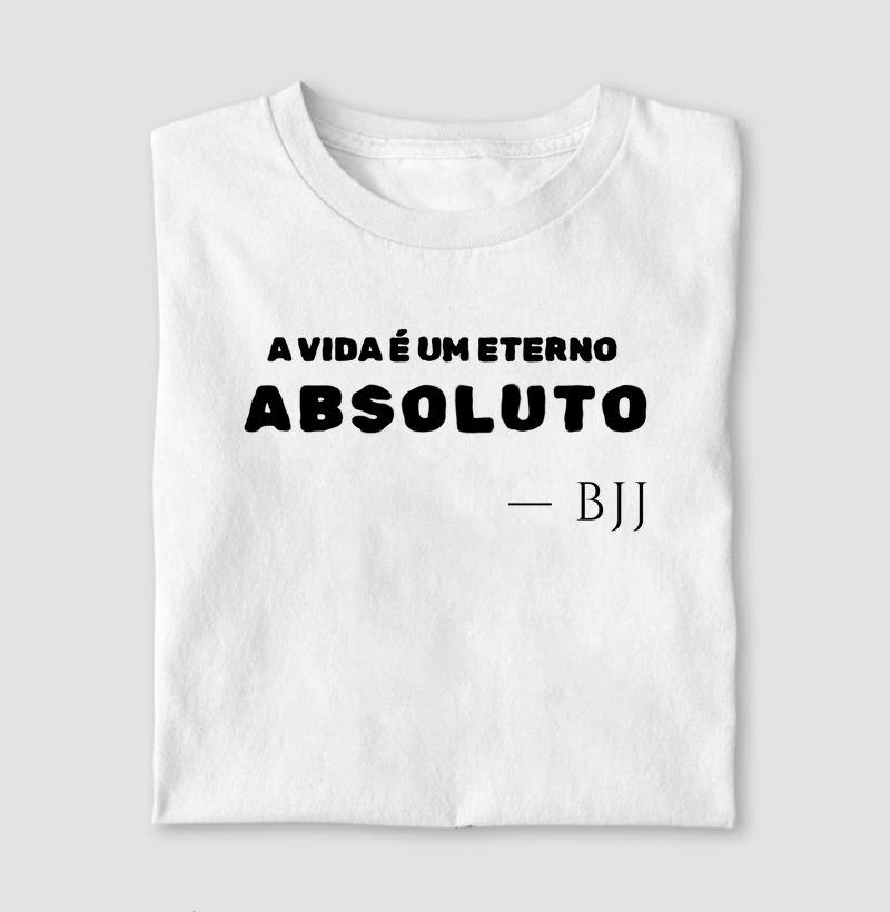 A vida é um eterno absoluto