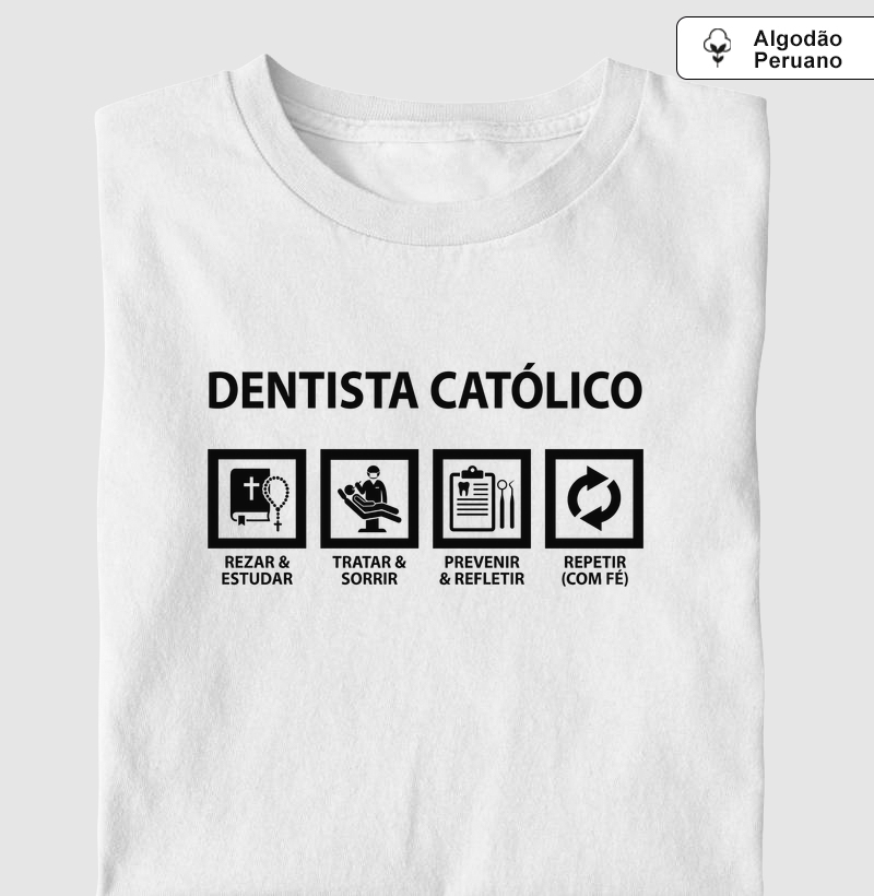 Dentista Católico - Dia a Dia - Algodão Peruano