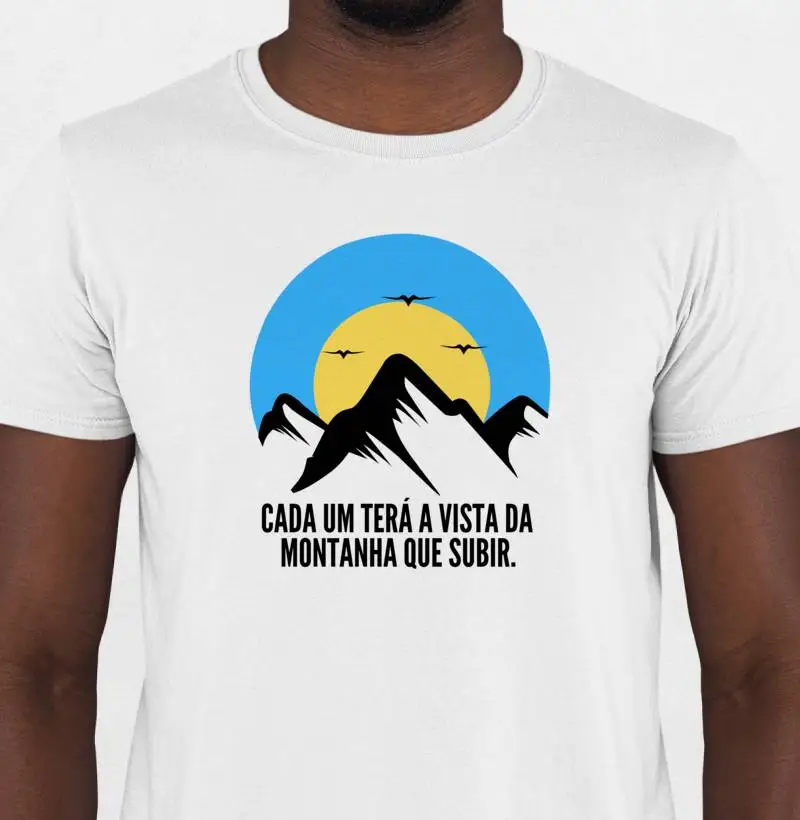 CADA UM TERÁ A VISTA DA MONTANHA QUE SUBIR.
