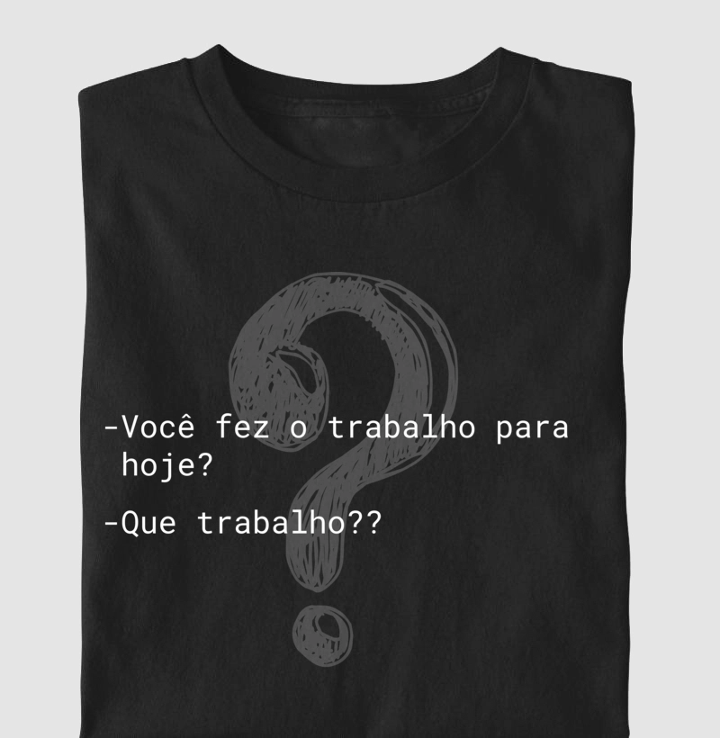Trabalho para hoje? Nem sabia - Escura