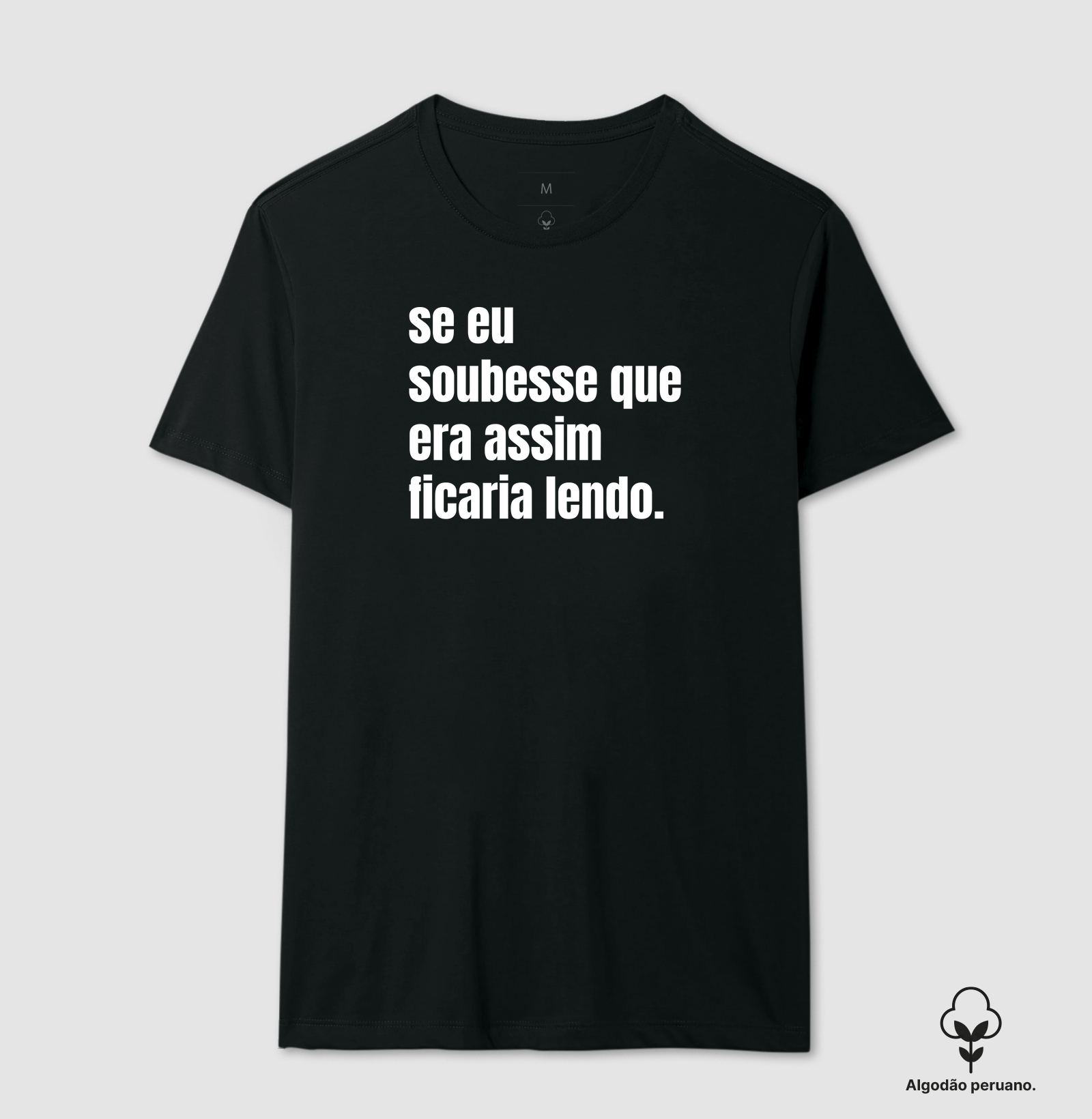 Se eu soubesse que era assim ficaria lendo.