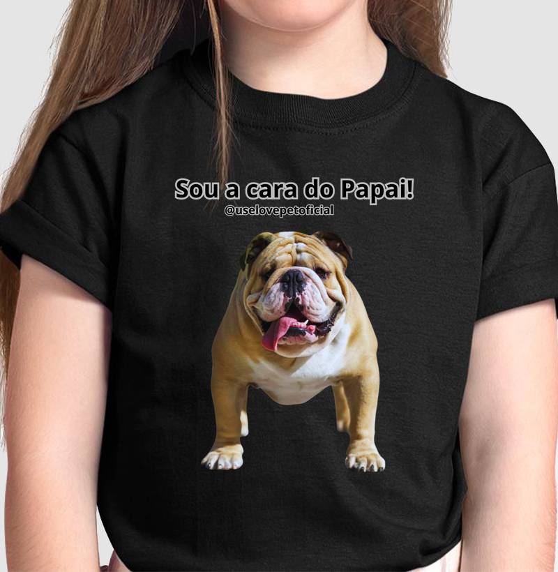 Sou a Cara do Papai Bulldog Inglês