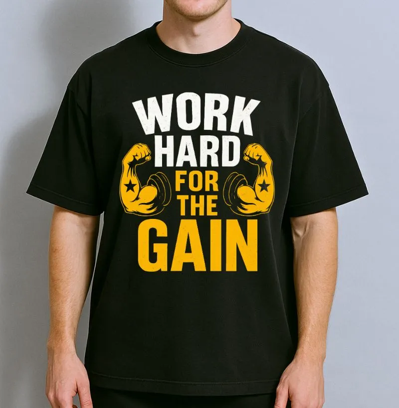 Work Hard For The Gain