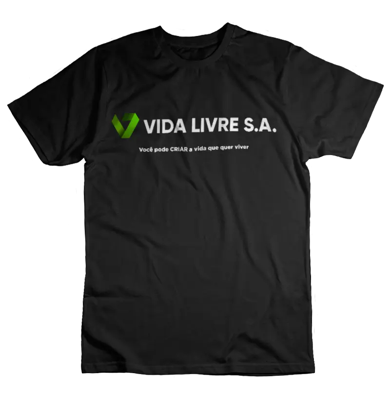 Camiseta Vida Livre SA Você pode CRIAR a vida que quer viver
