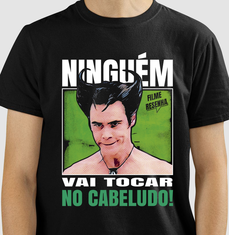 Camiseta "Ngm vai tocar no Cabeludo!"