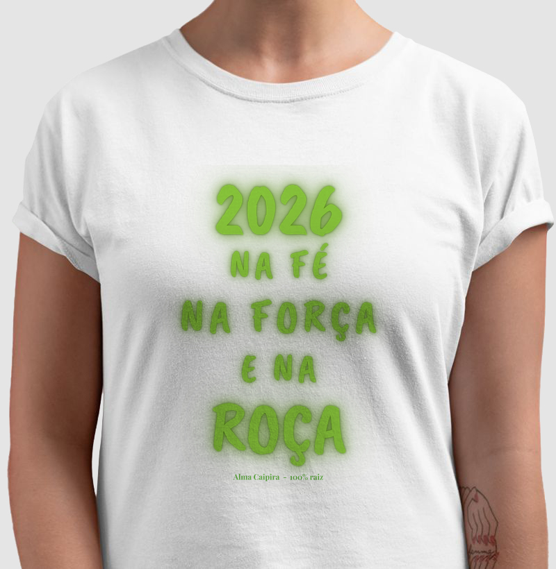 2026, Na fé , na força e na roça