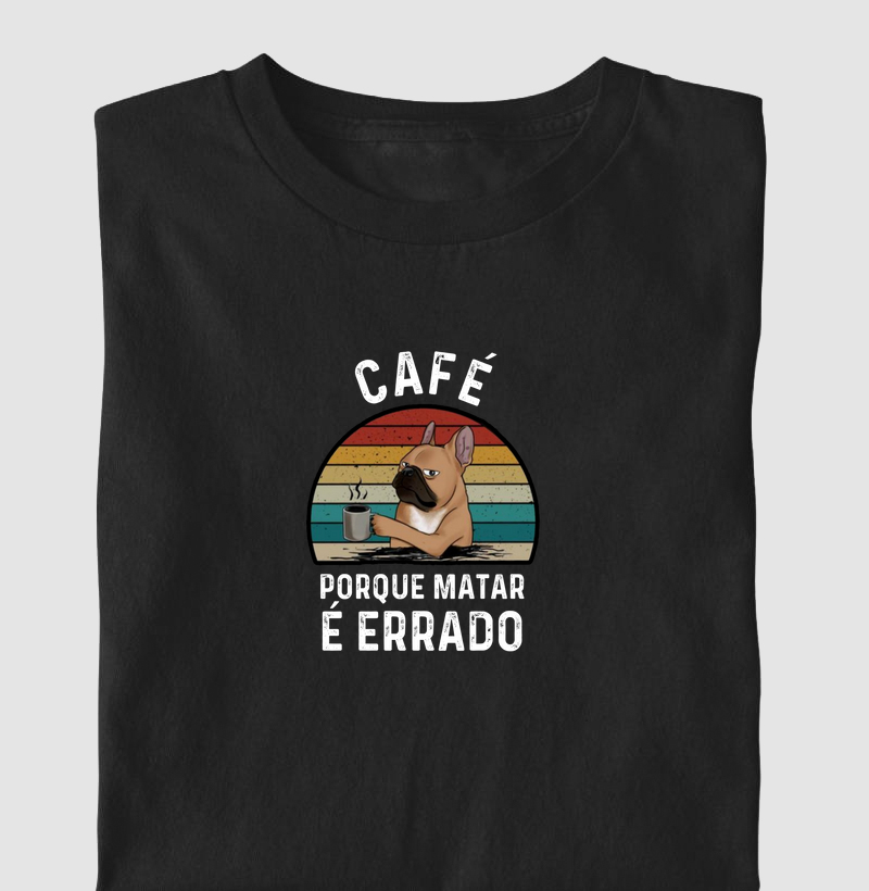 Café porque matar é errado
