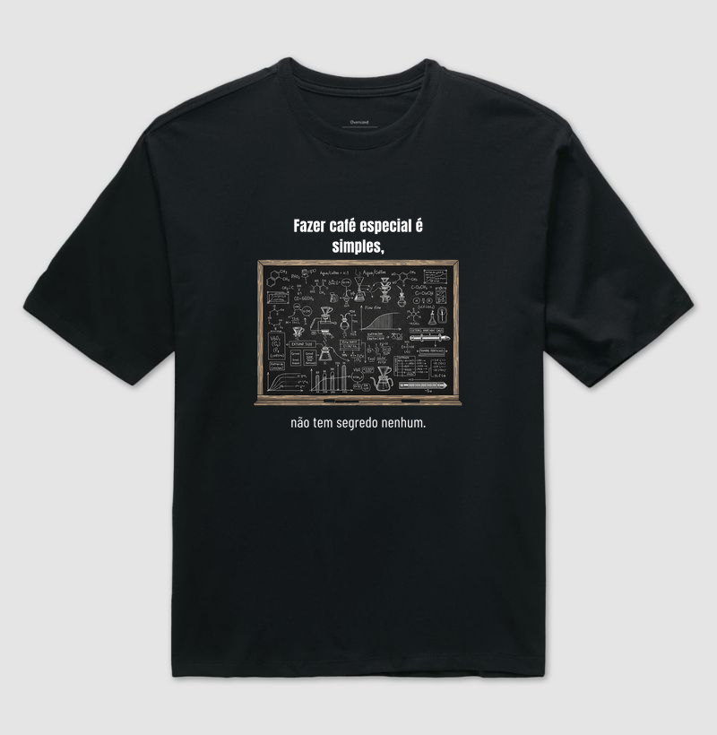 Camiseta Café - Fazer café especial é simples, não tem segredo nenhum.