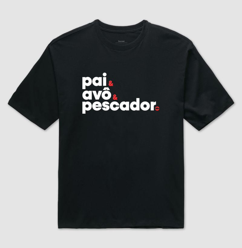 Pai, Avô e Principalmente Pescador