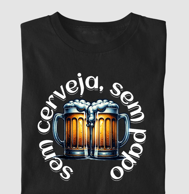 Camiseta Sem cerveja, Sem Papo