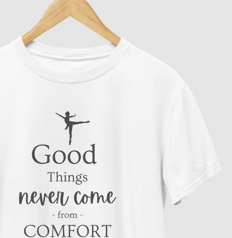 Good things never come from confort zones