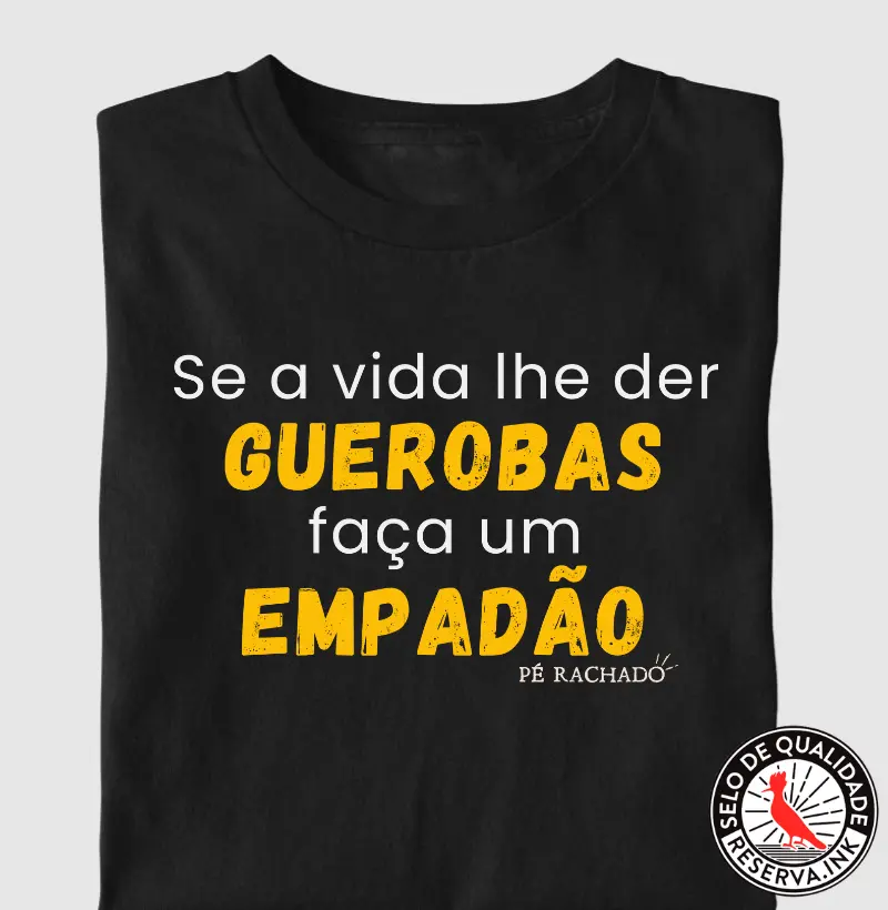 Se a vida lhe der guerobas...