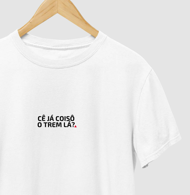 cê já coisô o trem lá?
