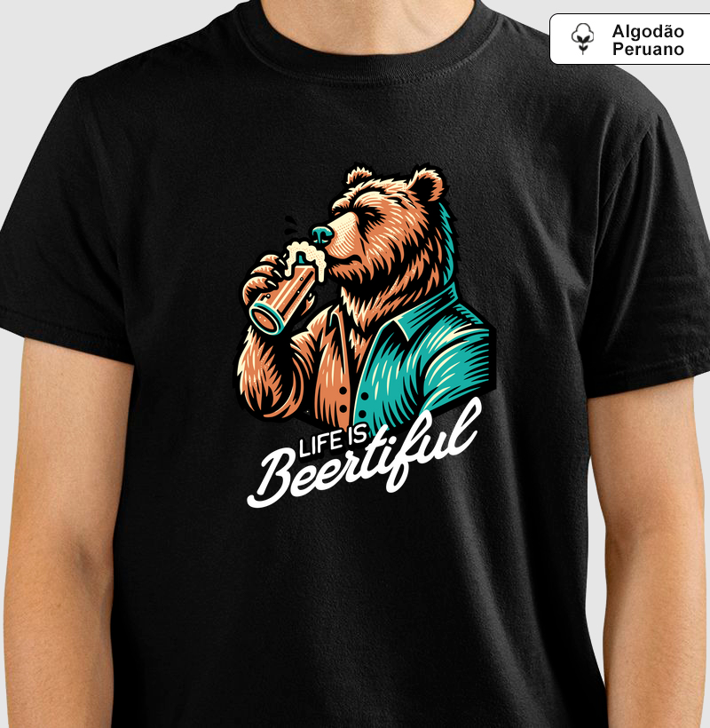 Life is Beertiful: Camiseta em Algodão Peruano -  Estilo e Personalidade