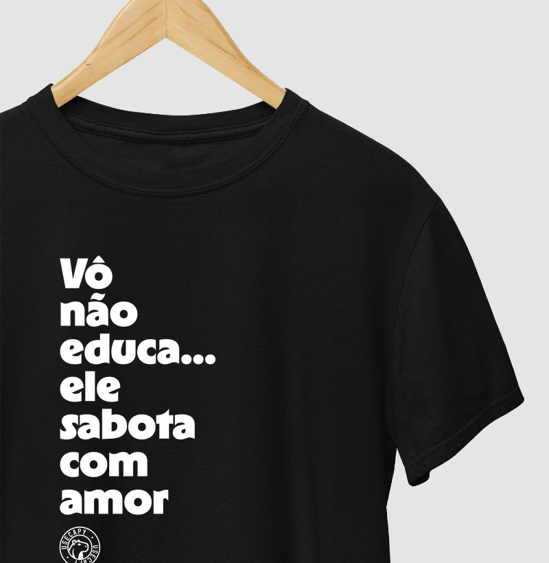 Vô não educa... ele sabota com amor