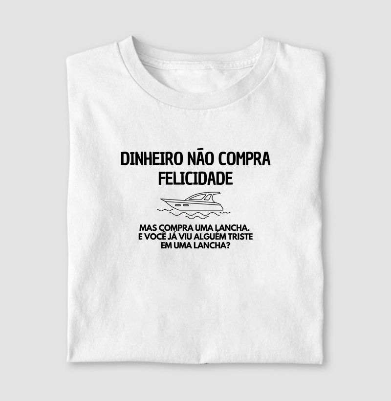 Dinheiro não compra felicidade, compra uma lancha - Algodão 30.1 