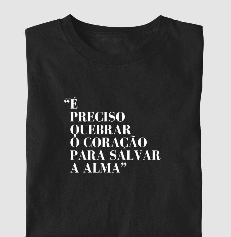 É preciso quebrar o coração para salvar a alma