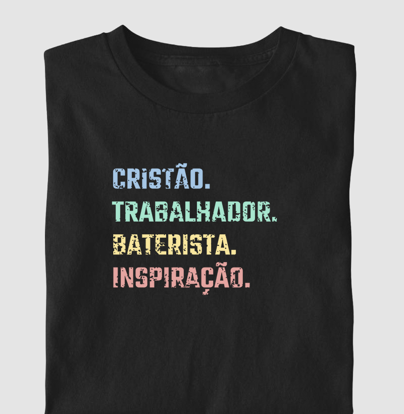 Camisa "Cristão, trabalhador, baterista, inspiração"