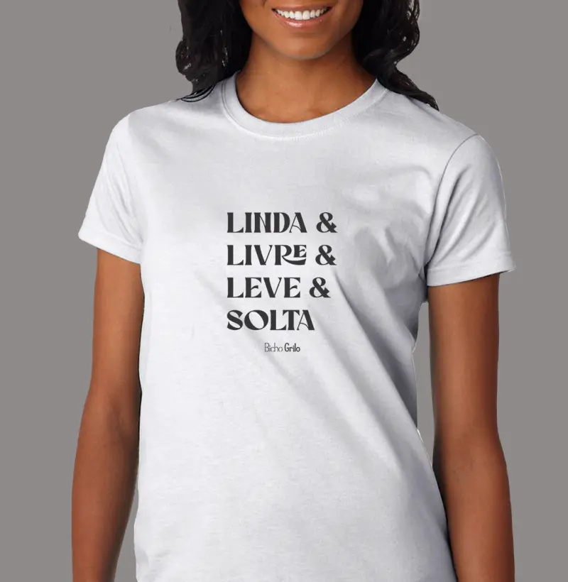 Linda, livre, leve e solta
