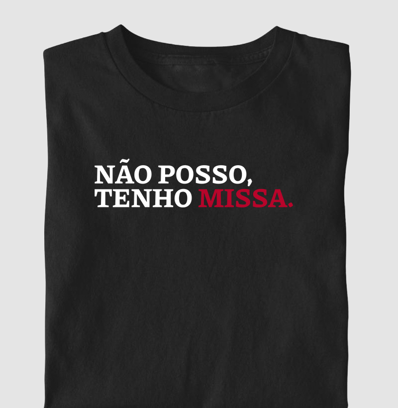 Não Posso, Tenho Missa Escrita