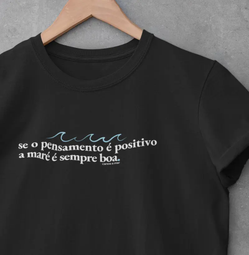 Se O Pensamento É Positivo A Maré É Sempre Boa Feminino
