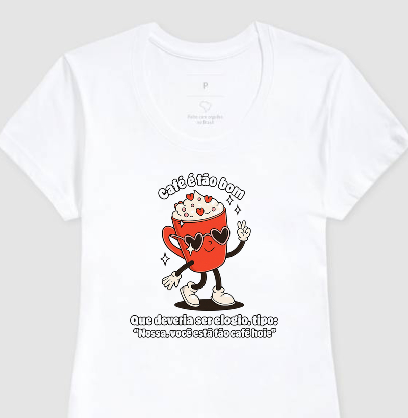 Camiseta - Café é Tão Bom ☕❤️