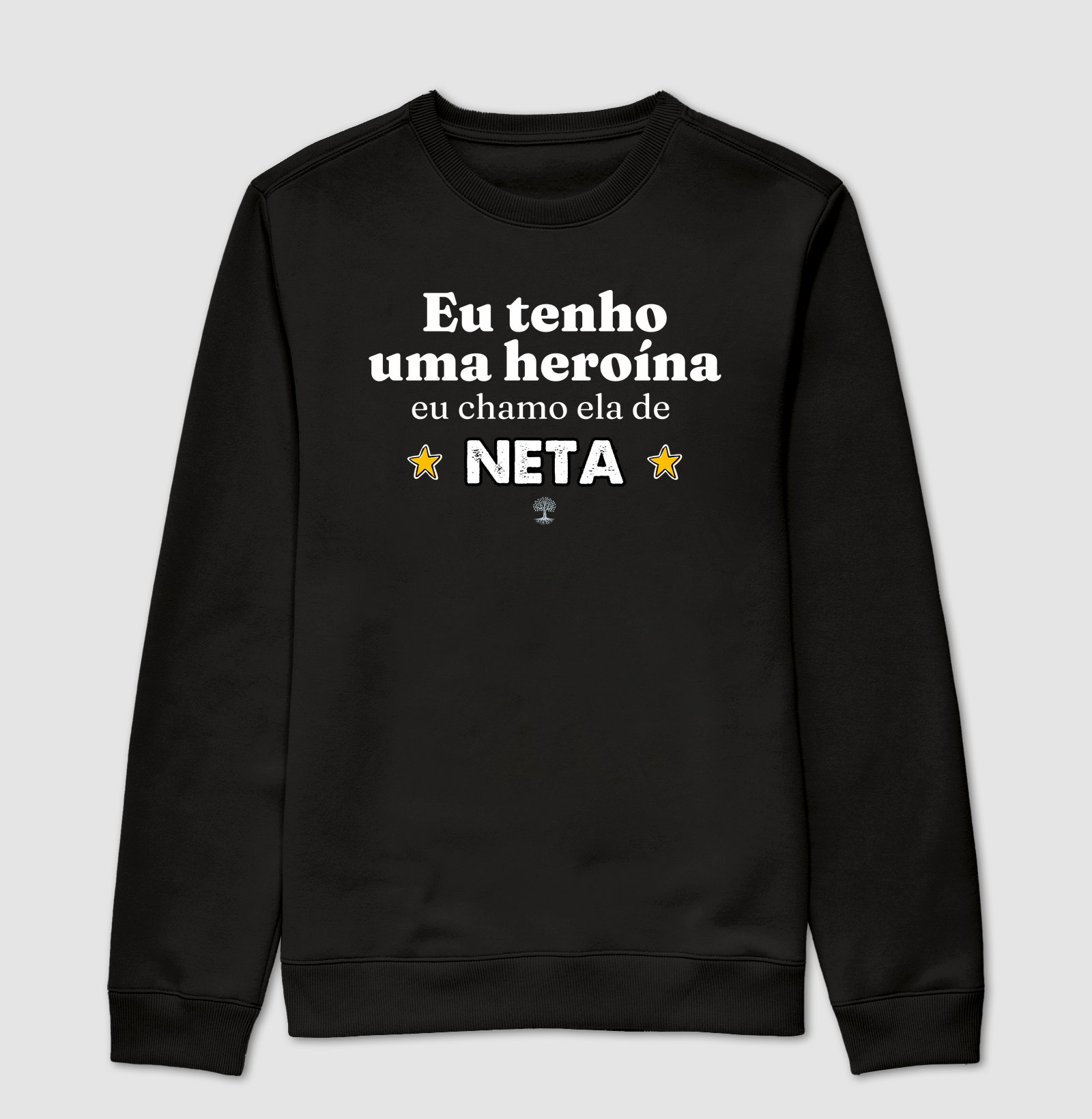Eu tenho uma heroína, eu chamo ela de Neta