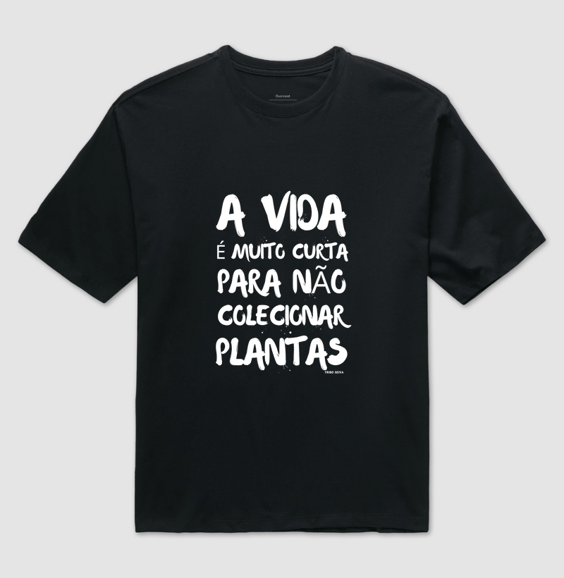 A vida é muito curta - Oversized