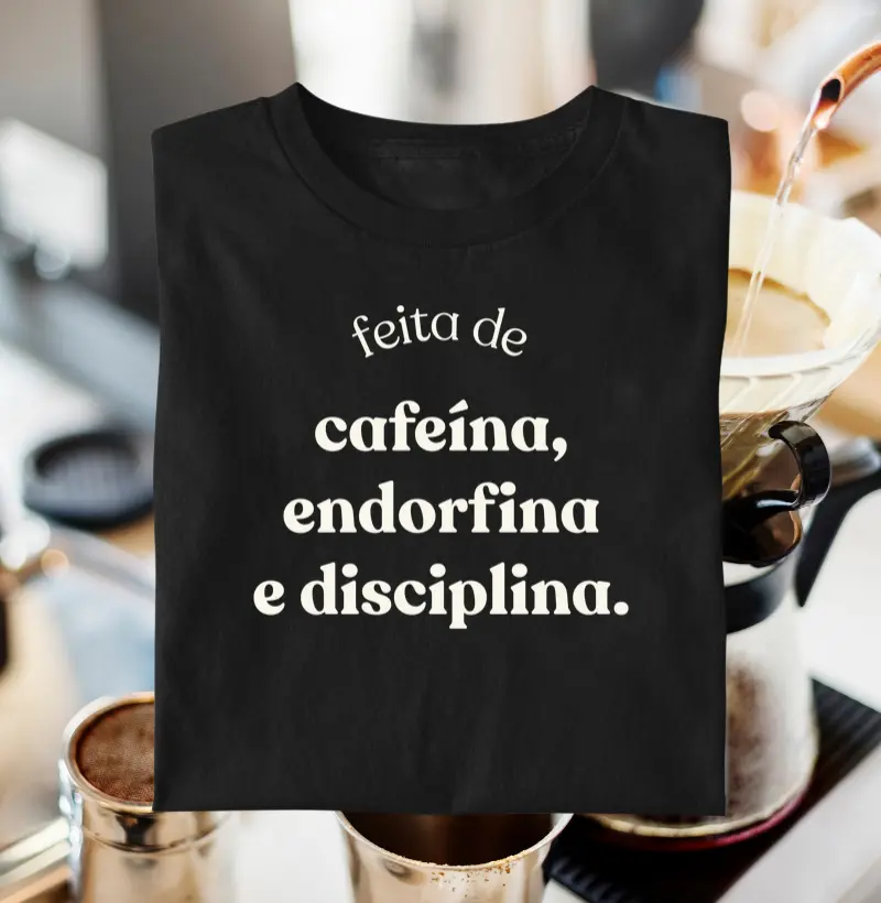 Feita de cafeína, endorfina e disciplina
