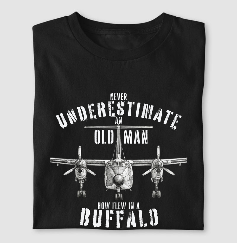 Never underestimate an old man who flew in a Buffalo