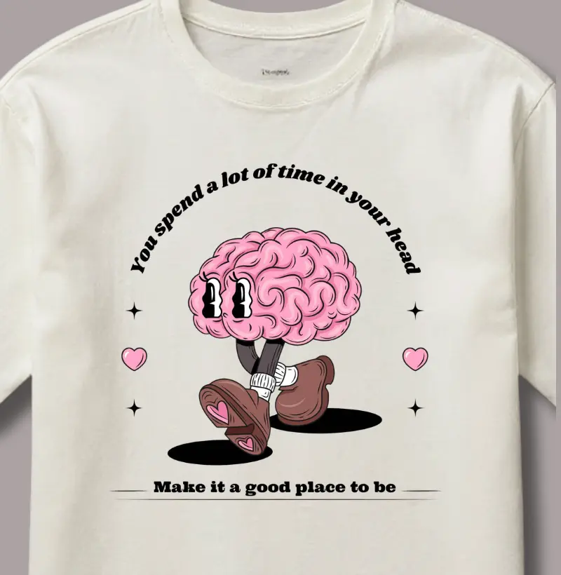 You Spend a Lot of Time in Your Head