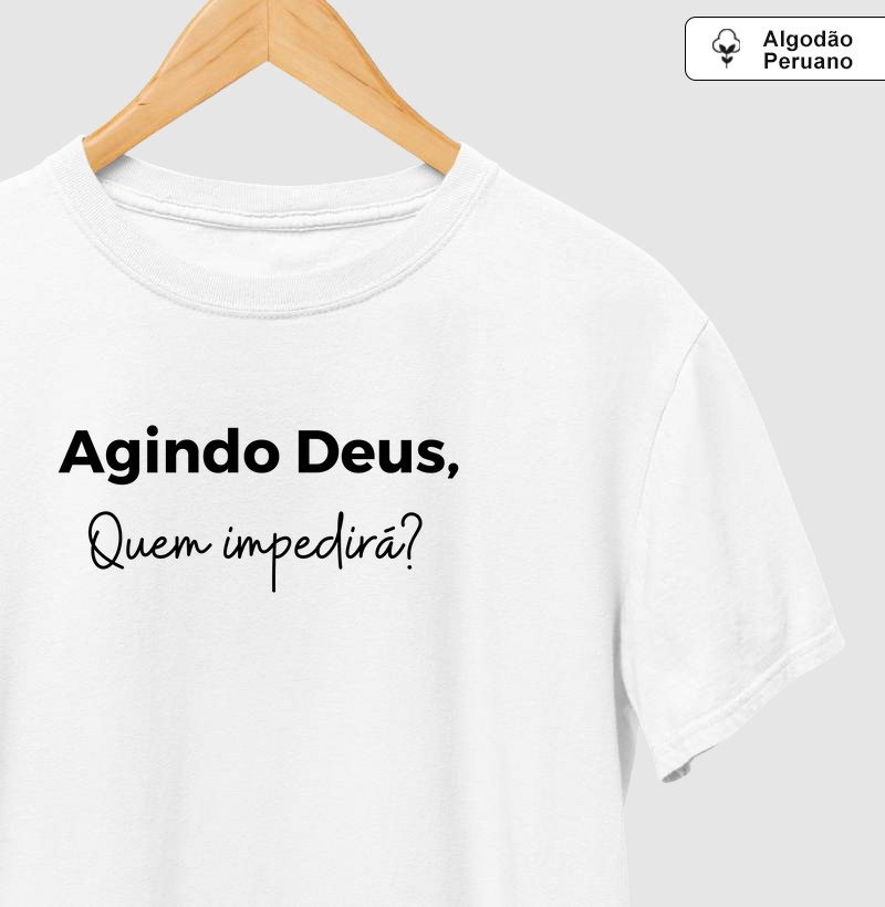 Agindo Deus, quem impedirá?