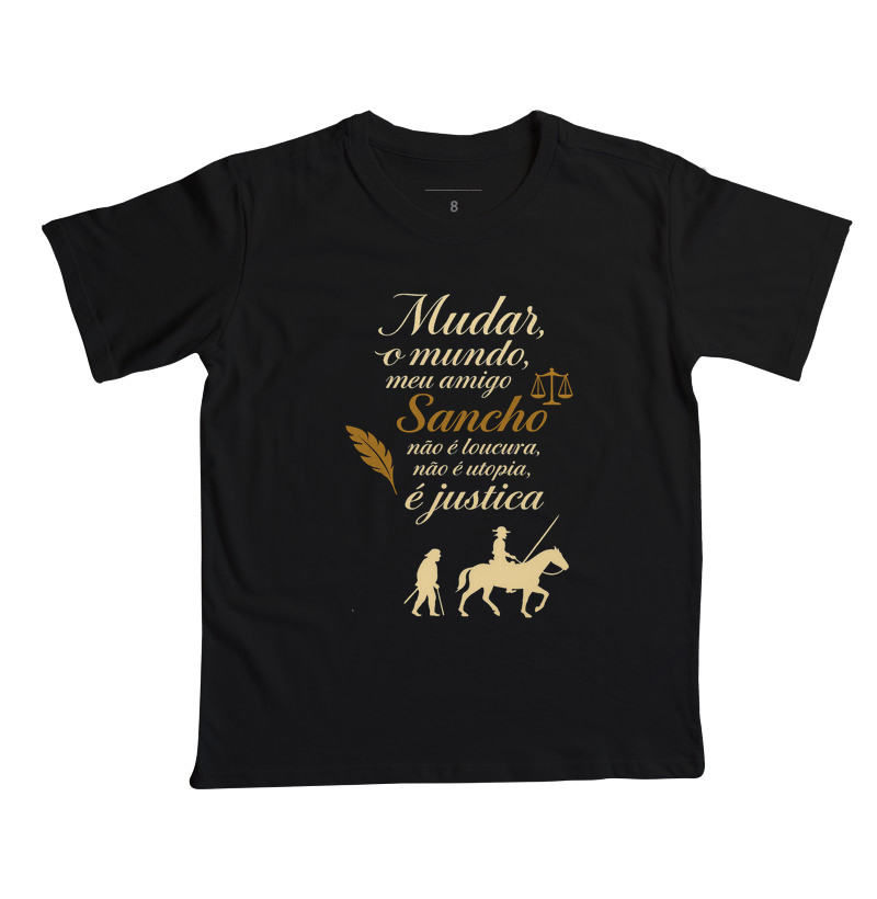 Mudar o mundo, meu amigo Sancho...