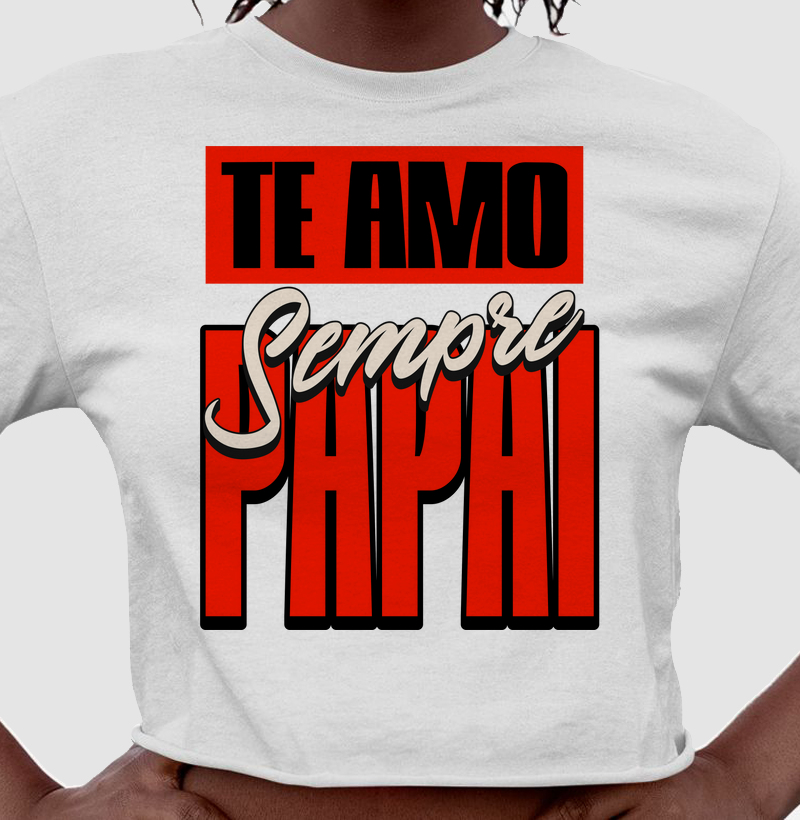 Te Amo Sempre - Papai | Mini Tee