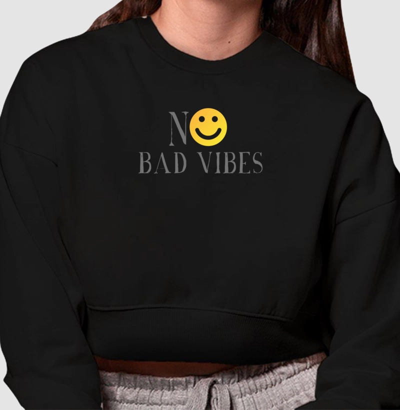 Moletom Cropped NO Bad Vibes