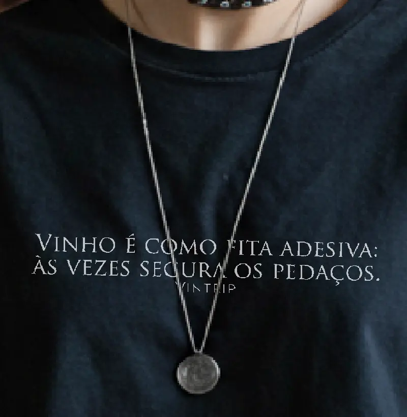 Vinho é como fita adesiva: às vezes segura os pedaços.