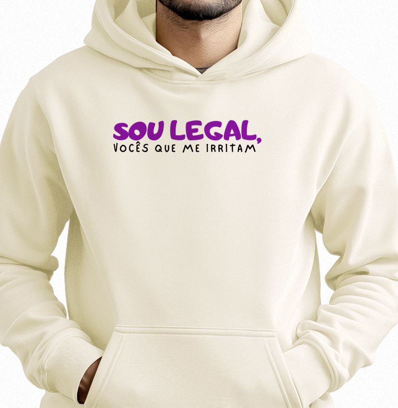 SOU LEGAL, VOCÊS QUE ME IRRITAM