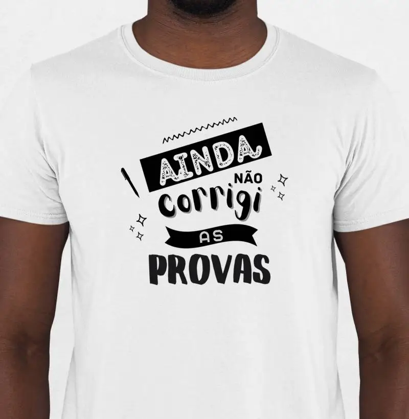 Camiseta Ainda Não Corrigi as Provas