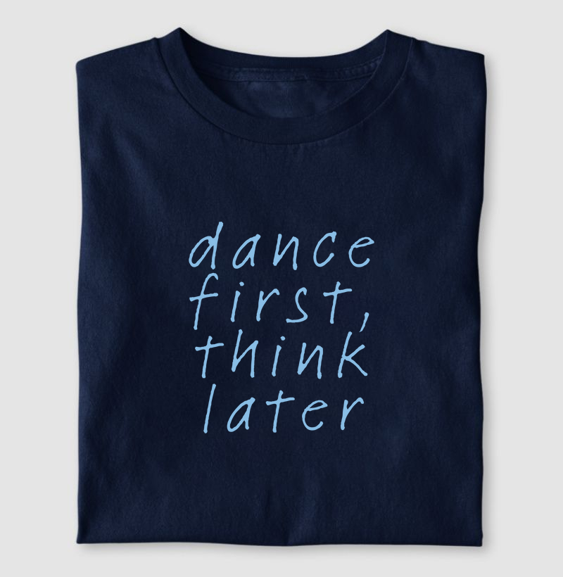 Dance first