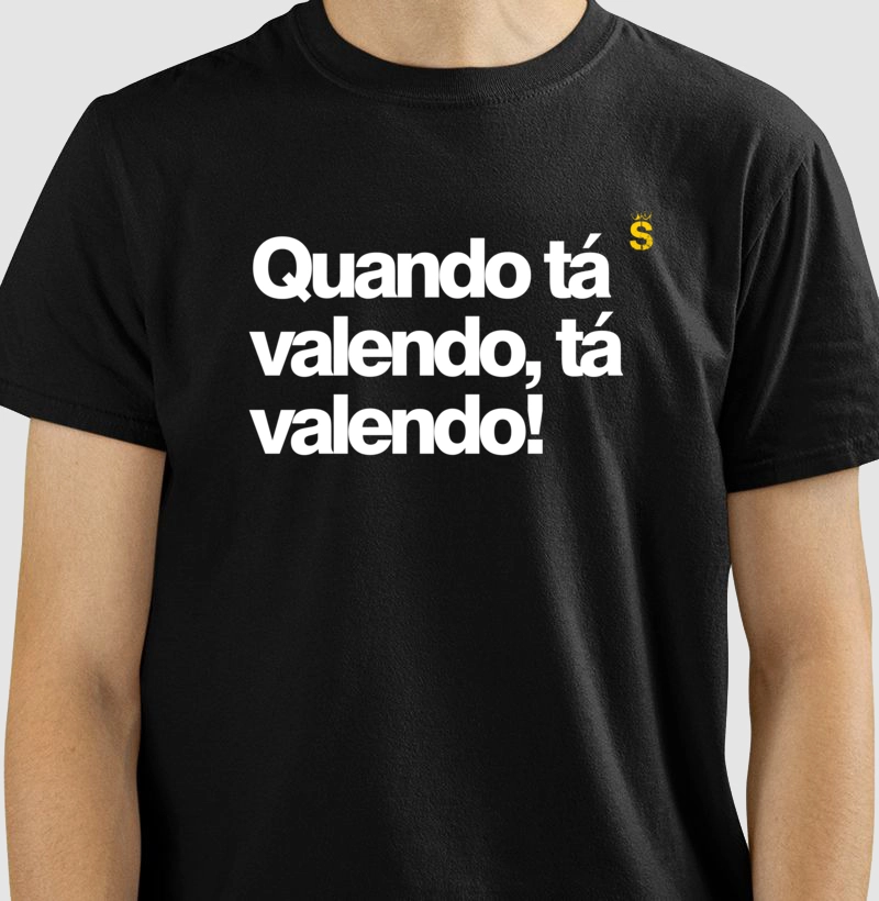 Quando tá valendo, tá valendo!