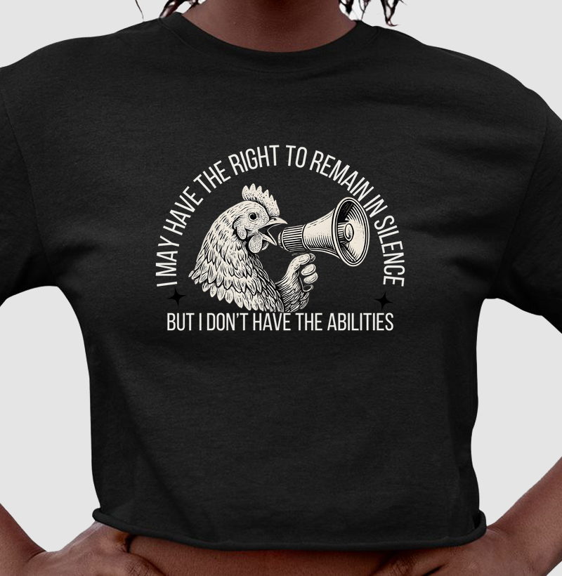 I May Have The Right To Remain In Silence.