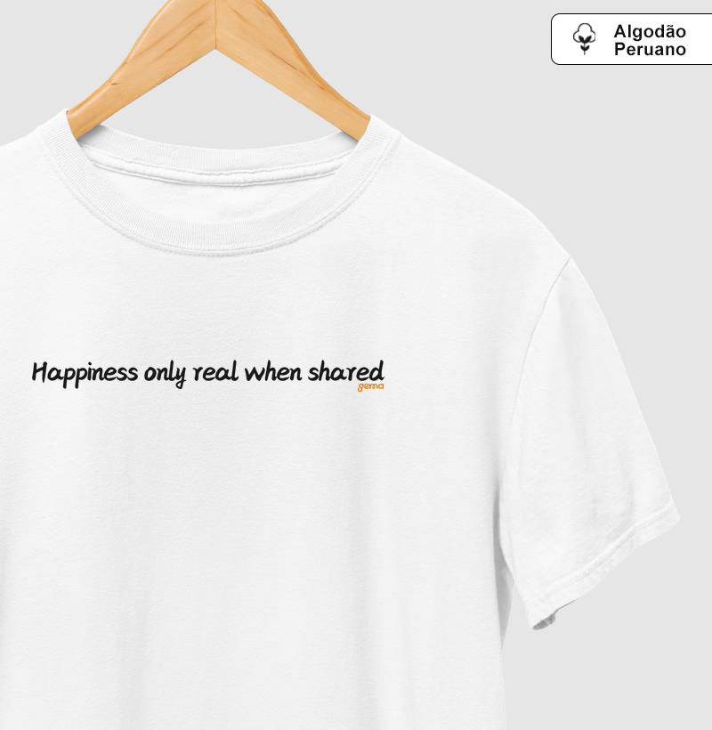 Happiness only real