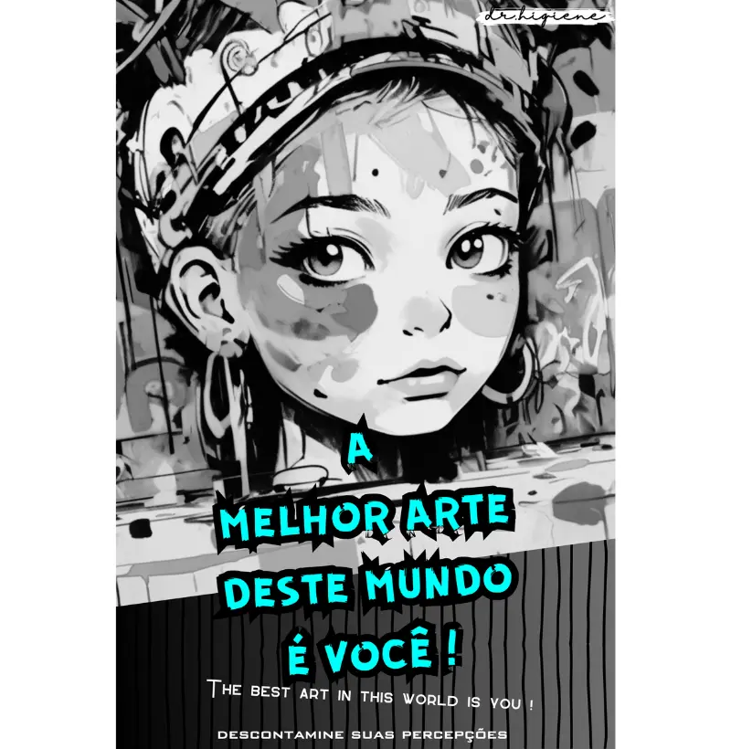 Camisetas A MELHOR ARTE DESTE MUNDO É VOCÊ. The best art in this world is you! Arte e Motivação com Mensagem Construtiva.