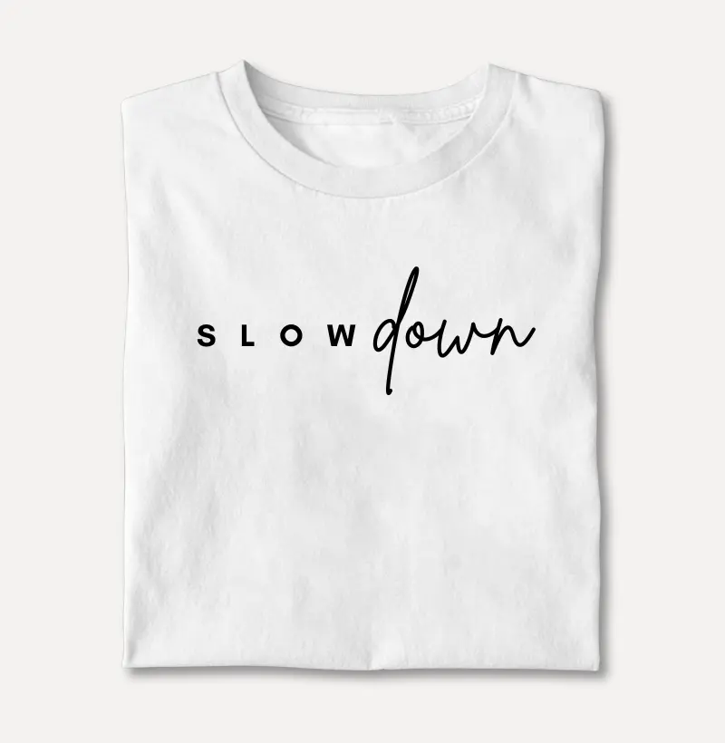 Slow Down