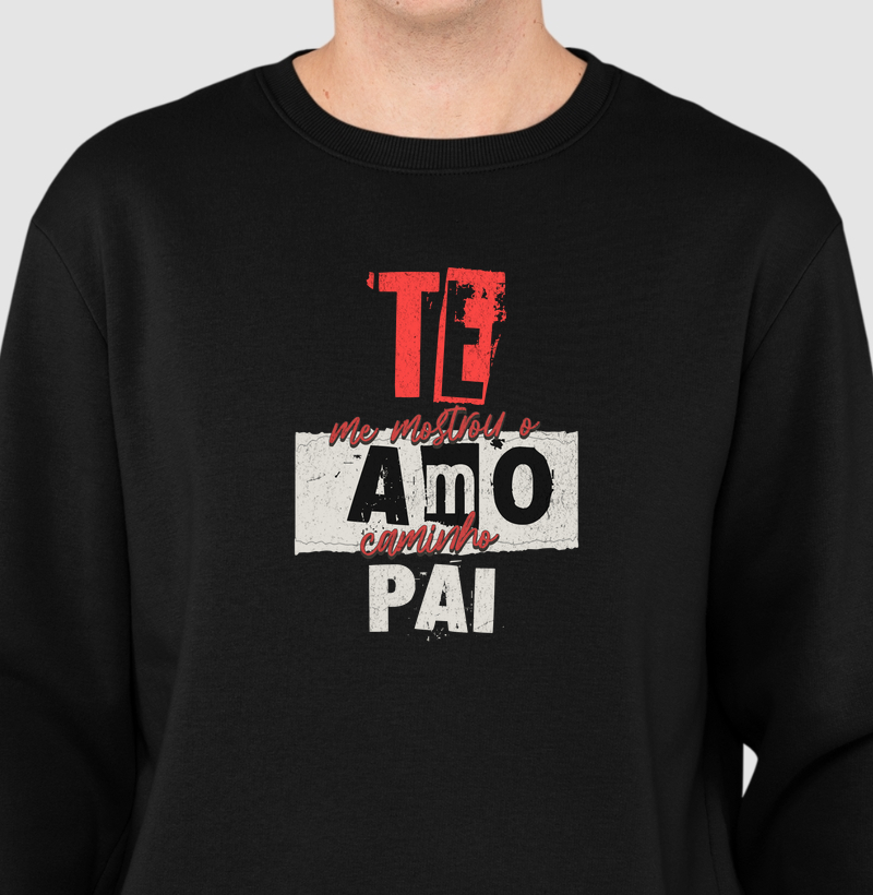 Me Mostrou o Caminho Pai  Moletom | Unissex
