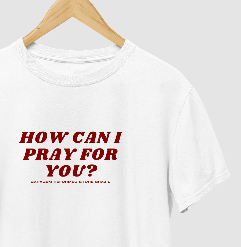 How can I pray for you?